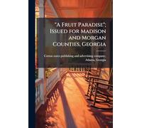 "A Fruit Paradise"; Issued for Madison and Morgan Counties, Georgia