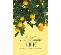 A Fruitful Life | The Fruits of the Holy Spirit