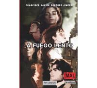 A FUEGO LENTO: NOVELA GANADORA DEL CONCURSO DE NOVELA NEGRA "SED DE MAL"
