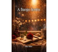 A fuego lento: Una novela de romance contemporáneo sobre autodescubrimiento y segundas oportunidades