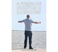 A fuerza de sueños e ilusiones