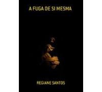 A Fuga De Si Mesma (ebook)