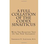 A Full Collation Of The Codex Sinaiticus: With The Received Text Of The New Testament