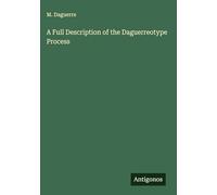 A Full Description of the Daguerreotype Process