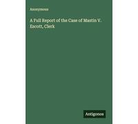 A Full Report of the Case of Mastin V. Escott, Clerk
