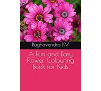 A Fun and Easy Flower Colouring Book for Kids