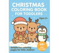 A Fun Christmas Coloring Book For Toddlers Ages 2+. Simple fun coloring pages for little children. 40+ easy pages