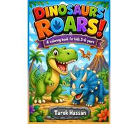 A Fun Dinosaur Coloring Book for Kids Ages 3-6: Dinosaurs Roar!: A Fun Dinosaur Coloring Book for Kids Ages 3-6 with 20 Easy Bold-Line Dinosaur ... 20-Book Adventure for Creative Kids Ages 3-6)