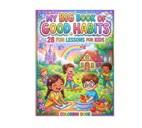 A Fun Manners & Life Skills Story Coloring Book for Kids Ages 3-8: 28 Daily Habits for Helping, Cleaning, and Being Kind