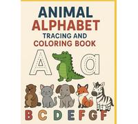 A Fun Way to Learn the Alphabet-From A to Zebra!: The Animal Alphabet Tracing and Coloring Book