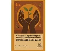 A função da agroecologia na efetivação do direito humano à alimentação adequada