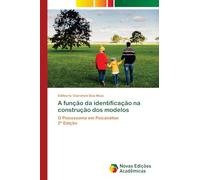 A função da identificação na construção dos modelos: O Psicossoma em Psicanálise 2ª Edição