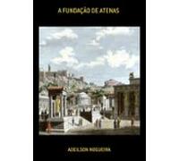 A Fundação De Atenas (ebook)