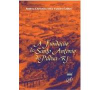 A Fundação De Santo Antônio De Pádua (ebook)