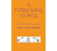 A FUNNY BONE TO PICK: (elbowing for all strange tastes) (Terrian Journals: Living As A Newcomer)