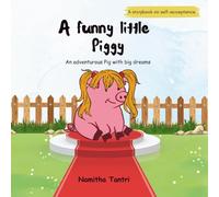 A funny little piggy: An adventurous Pig with big dreams