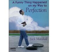 A Funny Thing Happened on My Way to Perfection