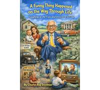 A Funny Thing Happened on the Way Through Life: Laughing at the Ups and Downs of Living