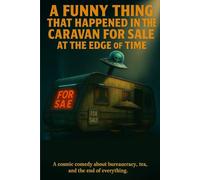 A Funny Thing That Happened in the Caravan for Sale at the Edge of Time.