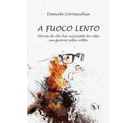A FUOCO LENTO: Storia di chi ha cucinato la vita un giorno alla volta