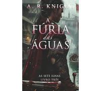 A Fúria das Águas (As Sete Ilhas)