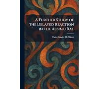 A Further Study of the Delayed Reaction in the Albino Rat