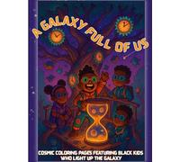 A Galaxy Full of Us: Cosmic Coloring Pages Featuring Black Kids Who Light Up the Galaxy