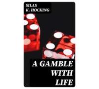 A Gamble With Life (ebook)