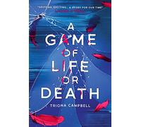 A Game of Life or Death (thriller, murder mystery, romance: meet your new YA obsession!)