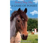 A Game of Ponies: 5 (Amber's Pony Tales)