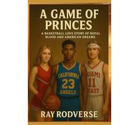 A Game of Princes.: A Basketball Love Story of Royal Blood and American Dreams