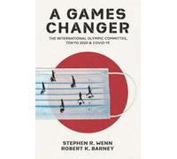 A Games Changer: The International Olympic Committee, Tokyo 2020, and COVID-19
