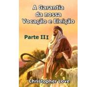 A Garantia Da Nossa Vocação E Eleição - Parte 3 (ebook)