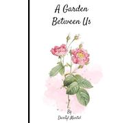 A Garden Between Us