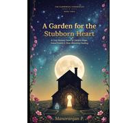 A Garden for the Stubborn Heart: A Cozy Fantasy Novel of Garden Magic and Found Family (The Elderwick Chronicles, Book Three) (Cozy Fantasy Fiction-The Elderwick Chronicles)
