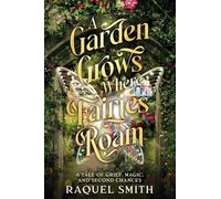 A Garden Grows Where Fairies Roam