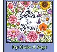 A Garden in Bloom: A Beautiful Botanical Coloring Book