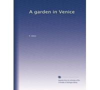 A garden in Venice: Volume 3