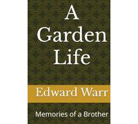 A Garden Life: Memories of a Brother