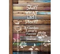 A Garden Lover's Planner & Journal: Gardening Gifts or Presents | Calendar & Diary for 1 Year | Start Any Time | Softback XL Notebook with Decorative Interior | Coarse Wood Range