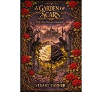 A Garden of Scars: Book 1 of The Thornveil Academy Series