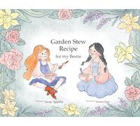 A Garden Stew Recipe for my Bestie