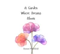 A Garden Where Dreams Bloom