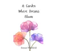 A Garden Where Dreams Bloom