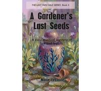 A Gardener's Last Seeds: A cozy mystical mystery about law and legacy. (The Last Yard Sale series)