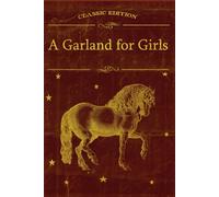 A Garland for Girls: With original illustrations