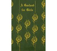 A Garland for Girls: With original illustrations