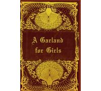 A Garland for Girls: With original illustrations