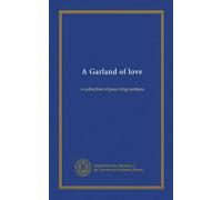 A Garland of love: a collection of posy-ring mottoes