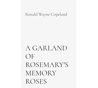 A Garland of Rosemary's Memory Roses